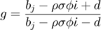 $$ g = \frac{b_j - \rho\sigma\phi\dot{\iota} + d}{b_j - \rho\sigma\phi\dot{\iota} - d}$$