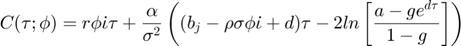 $$ C(\tau; \phi) = r\phi\dot{\iota} \tau + \frac{\alpha}{\sigma^2}\left( (b_j - \rho\sigma\phi\dot{\iota} + d)\tau - 2ln \left[ \frac{a-ge^{d\tau}}{1-g} \right] \right)$$